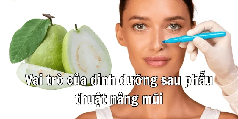 Sau Nâng Mũi Nên Kiêng Ăn Hoa Quả Gì?