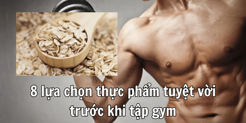 Nên Ăn Gì Trước Khi Tập Gym - Chiến Lược Dinh Dưỡng Tối Ưu 3 1 3 min 12