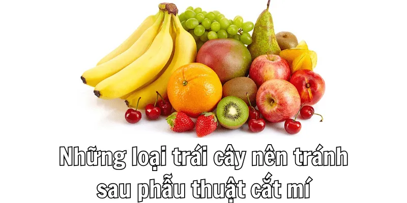 Cắt Mí Nên Ăn Trái Cây Gì Để Tăng Tốc Quá Trình Hồi Phục 2 1 3 min 9