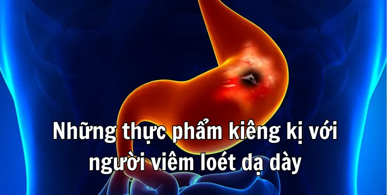Người Bị Viêm Loét Dạ Dày Không Nên Ăn Gì Để Hồi Phục Nhanh? 1 Người bị viêm loét dạ dày không nên ăn gì