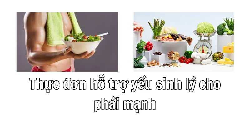 Chồng Bị Yếu Sinh Lý Nên Ăn Gì