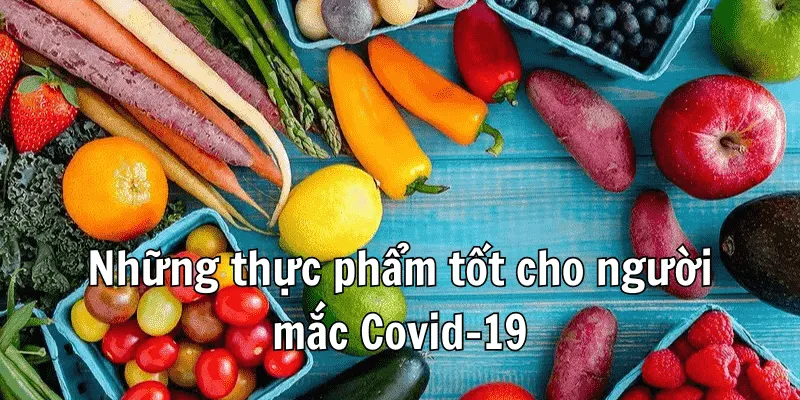 Người Bị Covid Không Nên Ăn Gì Để Tránh Biến Chứng Nguy Hiểm? 1 1 min 13