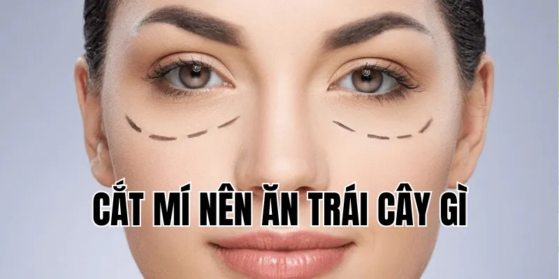 Sau Nâng Mũi Nên Kiêng Ăn Hoa Quả Gì?