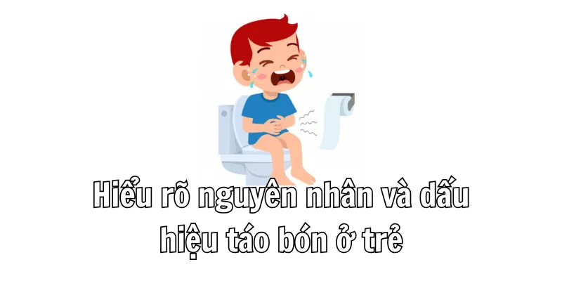 Trẻ Bị Táo Bón Nên Ăn Gì Để Cải Thiện Tình Trạng 1 Trẻ Bị Táo Bón Nên Ăn Gì Để Cải Thiện Tình Trạng