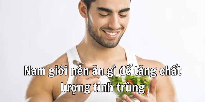 Muốn Sinh Con Trai Nên Ăn Gì Để Tăng Khả Năng