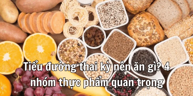 Tiểu đường thai kỳ nên ăn gì Tiểu đường thai kỳ nên ăn gì