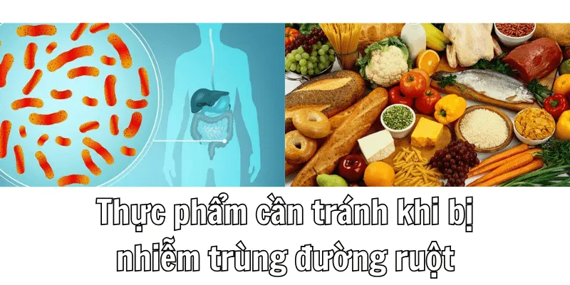 Nhiễm trùng đường ruột nên ăn gì và không nên ăn gì